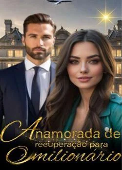 Capa do romance A namorada de recuperação para o milionário