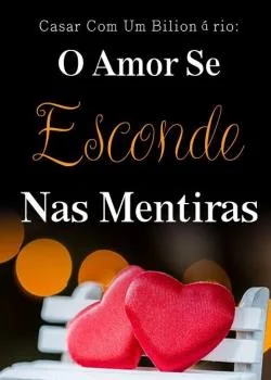Capa do romance Casar Com Um Bilionário: O Amor Se Esconde Nas Mentiras