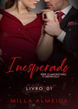 Capa do romance Inesperado Trilogia O Amor Não é Obstáculo 1