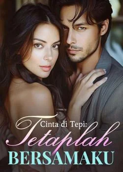 Cinta di Tepi: Tetaplah Bersamaku