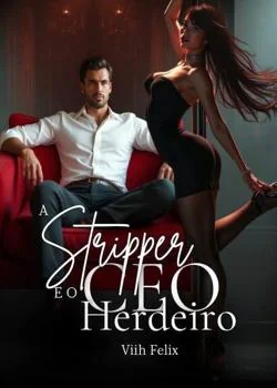 Capa do romance A stripper e o CEO Herdeiro 