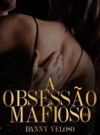 Capa do romance A OBSESSÃO DO MAFIOSO