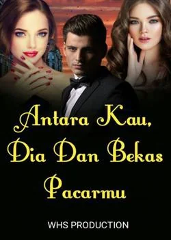 Antara Kau, Dia, dan Bekas Pacarmu