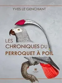 Couverture du roman Les chroniques du perroquet à poil