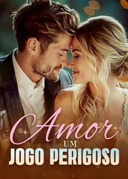 Capa do romance Amor, um jogo perigoso