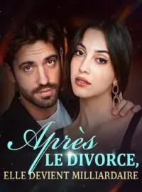 Couverture du roman Après le divorce, elle devient milliardaire