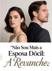 Capa do romance Não Sou Mais a Esposa Dócil: A Revanche