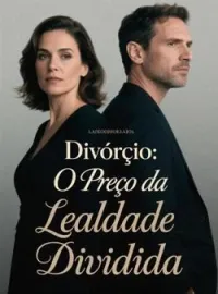 Capa do romance Divórcio: O Preço da Lealdade Dividida