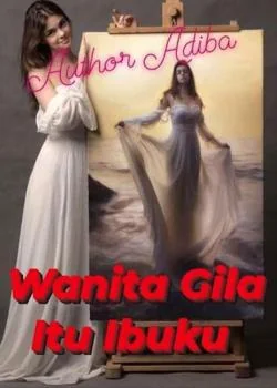 Sampul Novel Wanita Gila Itu Ibuku 