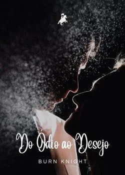 Capa do romance Do Ódio ao Desejo