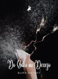 Capa do romance Do Ódio ao Desejo