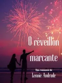 O RÉVEILLON MARCANTE 