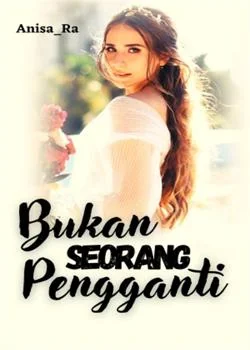 Bukan Seorang Pengganti 