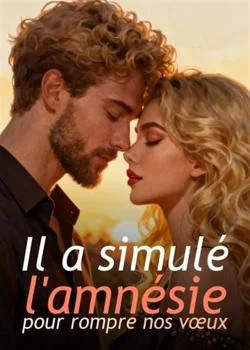 Couverture du roman Il a simulé l'amnésie pour rompre nos vœux