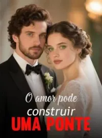 O amor pode construir uma ponte