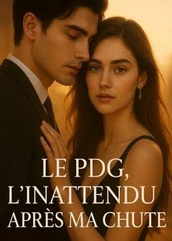 Couverture du roman Le PDG, l'inattendu après ma chute