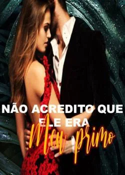 Capa do romance Não Acredito que Ele era meu... Primo!