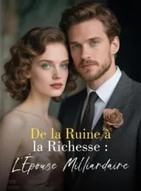 Couverture du roman De la Ruine à la Richesse : L'Épouse Milliardaire