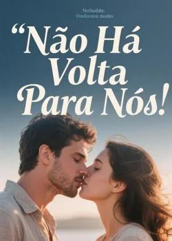 Capa do romance Não Há Volta Para Nós