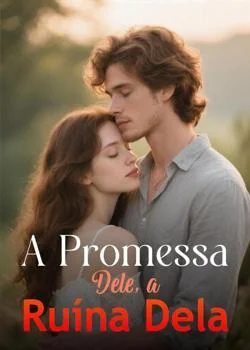 Capa do romance A Promessa Dele, a Ruína Dela