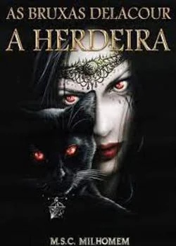 Capa do romance AS BRUXAS DELACOUR: A HERDEIRA