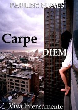 Capa do romance Carpe Diem: Viva Intensamente