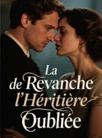 Couverture du roman La Revanche de l'Héritière Oubliée