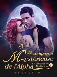 Couverture du roman La compagne mystérieuse de l'Alpha