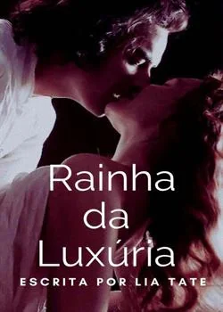 Capa do romance Rainha da Luxúria 
