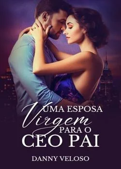 Capa do romance Uma esposa virgem para o CEO pai