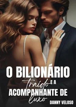 Capa do romance O bilionário traído e a acompanhante de luxo