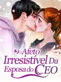 Capa do romance Afeto Irresistível Da Esposa do CEO