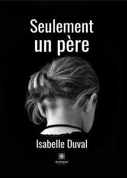 Couverture du roman Seulement un père
