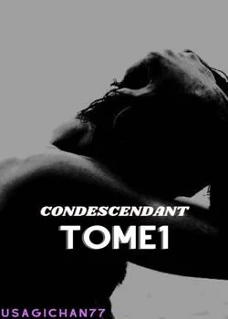 Couverture du roman Condescendant