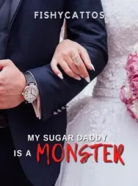 Sampul Novel My Sugar Daddy is a Monster