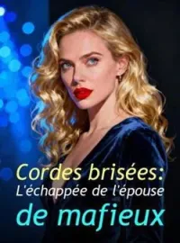 Couverture du roman Cordes brisées : L'échappée de l'épouse de mafieux