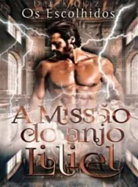 Capa do romance Os Escolhidos - A Missão do Anjo Liliel