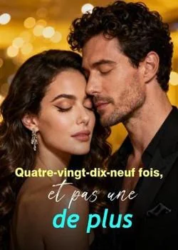 Couverture du roman Quatre-vingt-dix-neuf fois, et pas une de plus