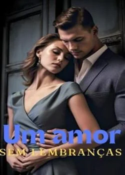 Capa do romance UM AMOR SEM LEMBRANÇAS