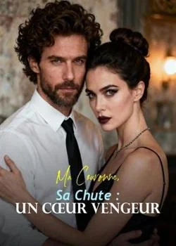 Couverture du roman Ma Couronne, Sa Chute : Un Cœur Vengeur