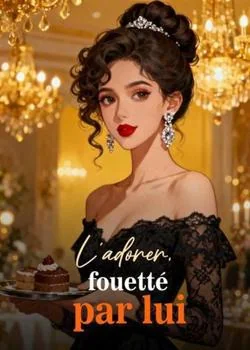 Couverture du roman L'adorer, fouetté par lui