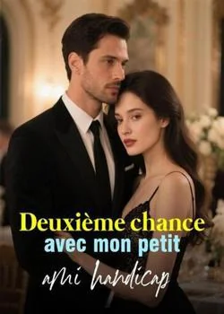 Couverture du roman Deuxième chance avec mon petit ami handicapé