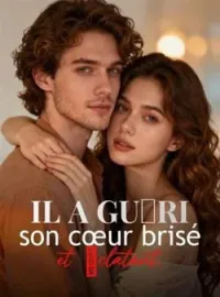 Il a guéri son cœur brisé et éclatant.