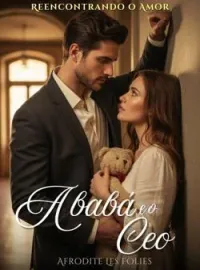 Capa do romance A babá e o CEO - Reencontrando o amor