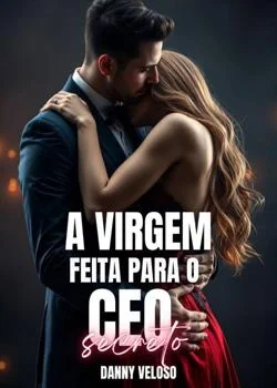 Capa do romance A virgem feita para o CEO secreto