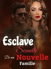 Esclave sexuelle de ma nouvelle famille