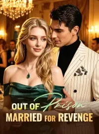 Out of Prison, Married for RevengeMini Series